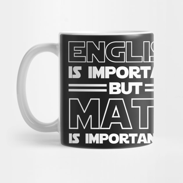 English is important but Math is importanter by oyshopping